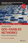 QOS-Enabled Networks - Tools and Foundations, 2e (Wiley Series on Communications Networking & Distributed Systems)