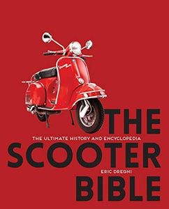 Scooter Bible: The Ultimate History and Encyclopedia