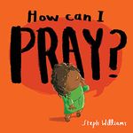 How Can I Pray? (Little Me, Big God) (An engaging retelling of Jesus teaching his followers how to pray, including the Lord's Prayer gift for toddlers and kids ages 2-4)