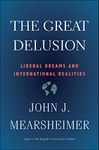 The Great Delusion: Liberal Dreams and International Realities