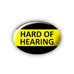 "Hard of Hearing" Large Pin Button Badge. Disability Awareness. High Visibility