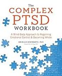 The Complex PTSD Workbook: A Mind-B