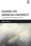 Guiding the American University: Contemporary Challenges and Choices