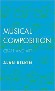 Musical Composition: Craft and Art