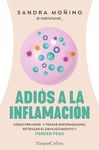 Adiós a la inflamación. Cómo prevenir enfermedades, retrasar el envejecimiento y perder peso (Spanish Edition)