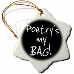 3dRose Poetry is My Bag. Fun poet gift black and white text - poem love - Snowflake Ornament, 3-inch (orn_232202_1)