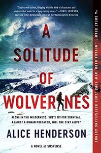 A Solitude of Wolverines: A Wildlife Biologist Turned Prey – First Suspense Thriller in the Alex Carter Series