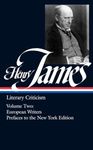 Henry James: Literary Criticism Vol. 2 (LOA #23): European Writers and Prefaces to the New York Edition (Library of America Collected Nonfiction of Henry James)