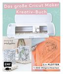 Ein Plotter - 1.000 Möglichkeiten - Das große Cricut Maker Kreativ-Buch von @machsschoen: Mit 111 Motivvorlagen zum Download. Schneiden, prägen, ... und mehr. Alle Grundlagen einfach erklärt