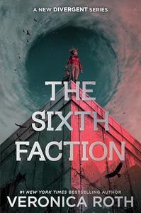 The Sixth Faction (A New Divergent Series, 1)