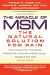 The Miracle of MSM: The Natural Solution for Pain