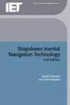 Strapdown Inertial Navigation Technology (IEE Radar, Sonar, Navigation and Avionics Series) (Radar, Sonar and Navigation)