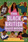 The Black British Quiz Book: The ultimate quiz book for all things Black British trivia, covering sports, music, food, and more