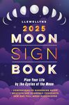 Llewellyn's 2025 Moon Sign Book: Plan Your Life by the Cycles of the Moon