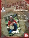 Clawhammer Banjo from Scratch: A Guide for the Claw-less!