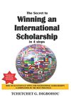 The Secret To Winning an International Scholarship: How To Successfully Apply for International Scholarships