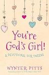 You're God's Girl!: A Devotional for Tweens