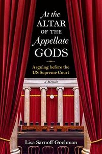 At the Altar of the Appellate Gods: Arguing before the US Supreme Court