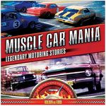 Muscle Car Mania: 100 legendary Australian motoring stories