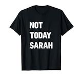 Not Today Sarah Funny Meme Sarcasti