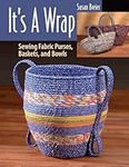 It's a Wrap: Sewing Fabric Purses, 