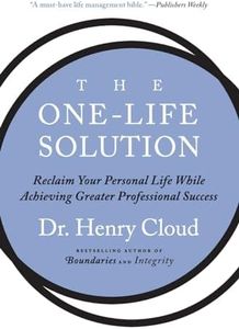 The One-Life Solution: Reclaim Your Personal Life While Achieving Greater Professional Success – Setting Boundaries to End Workday Chaos