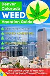 Denver, Colorado Weed Vacation Guide