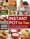 Instant Pot For Two Cookbook: 600 Quick & Easy Instant Pot Recipes (pressure cooker recipes)