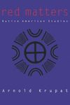 Red Matters: Native American Studies (Rethinking the Americas)