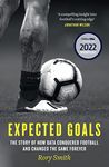 Expected Goals: The story of how data conquered football and changed the game forever