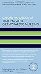 Oxford Handbook of Trauma and Orthopaedic Nursing (Oxford Handbooks in Nursing)