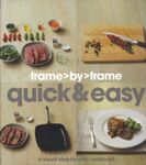 Frame> By> Frame Quick & Easy: A Visual Step-by-step Cookbook (Love Food) by Christine France (2009) Hardcover