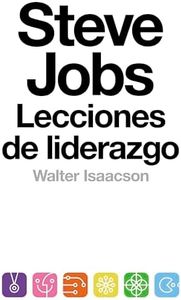 Steve Jobs. Lecciones de liderazgo (Biografías y Memorias)