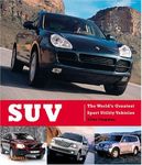 SUV: The World's Greatest Sport Utility Vehicles