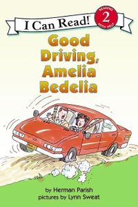 Good Driving, Amelia Bedelia: A Fun Picture Book About Literal Interpretation for Kids (Ages 4-8) (I Can Read Level 2)