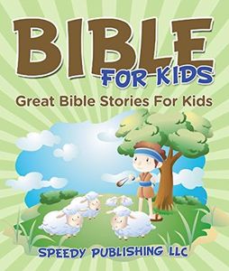 Bible For Kids: Great Bible Stories For Kids