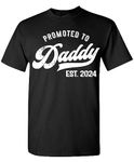 Promoted to Daddy 2024 T-Shirt Funny Humor New Dad Baby First Time, Black, Large