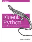 Fluent Python: Clear, Concise, and Effective Programming