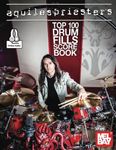 Aquiles Priester's Top 100 Drum Fills Score Book