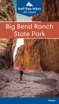 Big Bend Ranch State Park: Half Day Hikes (Texas State Parks Hiking Series)