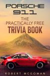 Porsche 911 : The Practically Free Trivia Book: 5