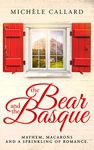 THE BEAR AND THE BASQUE: Mystery, mayhem, macarons and a sprinkling of romance in the French Pyrenees