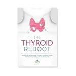 The Thyroid Reboot: How to Understa