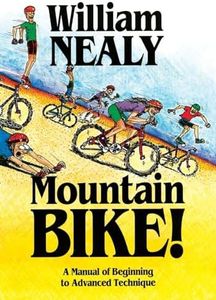 Mountain Bike!: A Manual of Beginning to Advanced Technique