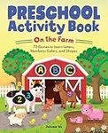 Preschool Activity Book On The Farm: 75 Games to Learn Letters, Numbers, Colors, and Shapes