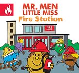 Mr. Men Little Miss Fire Station: The Perfect Children’s Illustrated Book for Aspiring Firefighters!