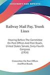 Railway Mail Pay, Trunk Lines: Hear