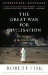 The Great War for Civilisation: The Conquest of the Middle East