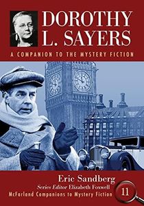 Dorothy L. Sayers: A Companion to the Mystery Fiction (McFarland Companions to Mystery Fiction, 11)