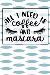 All I need is Coffee and Mascara: A